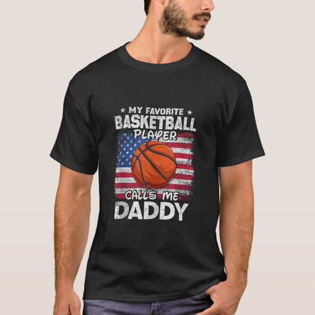 Mein Lieblings-Basketball-Spieler ruft Me Daddy US T-Shirt (Vorderseite)