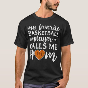 Mein Lieblings-Basketball-Spieler ruft mich Mama T-Shirt