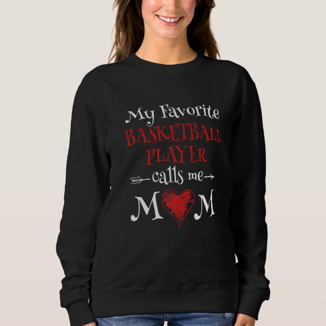Mein Lieblings-Basketballspieler nennt mich Mama s Sweatshirt (Vorderseite)