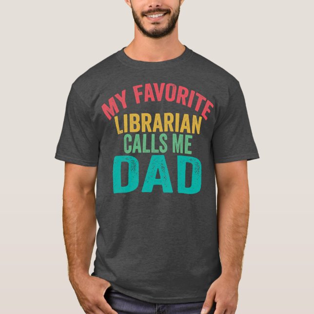 Mein Lieblings-Bibliothekar nennt mich Vater Vater T-Shirt (Vorderseite)