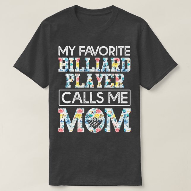 mein Lieblings-Billardspieler nennt mich Mama T-Shirt (Design vorne)