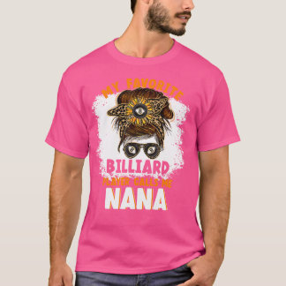 Mein Lieblings-Billiard-Spieler nennt mich Nana Fu T-Shirt
