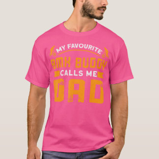 Mein Lieblings-Bmx Buddy nennt mich Vater Bmx Bike T-Shirt