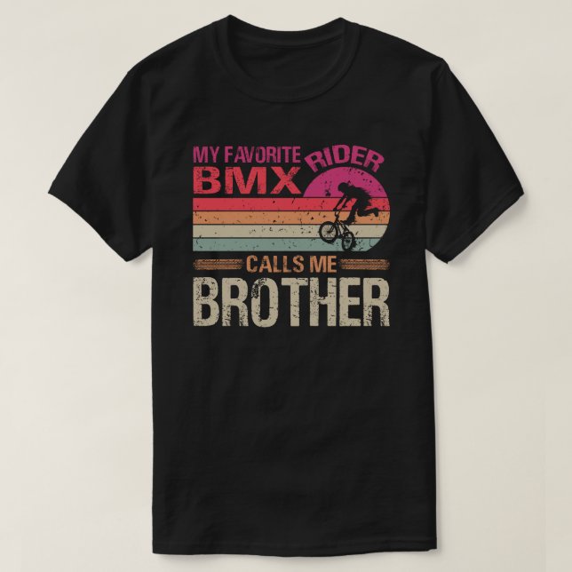 Mein Lieblings-BMX-Fahrer nennt mich Bruder Vater  T-Shirt (Design vorne)