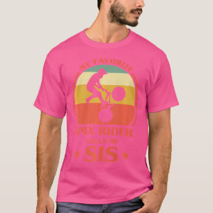 Mein Lieblings-Bmx-Rider nennt mich Sis BMX Sister T-Shirt