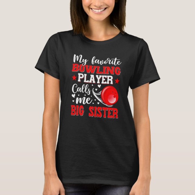 Mein Lieblings-Bowling-Player nennt mich Big Siste T-Shirt (Vorderseite)