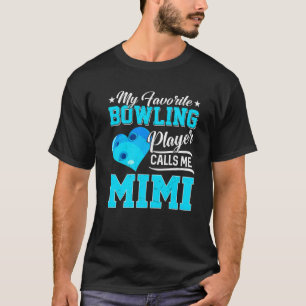 Mein Lieblings-Bowling-Player nennt mich Mimi T-Shirt