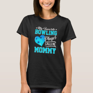 Mein Lieblings-Bowling-Player ruft mich Mommy an T-Shirt