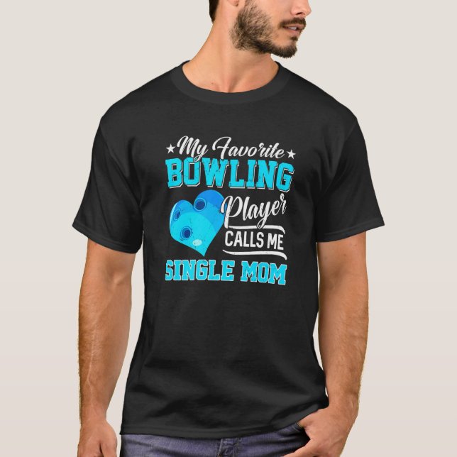 Mein Lieblings-Bowling-Player ruft mich Single an. T-Shirt (Vorderseite)