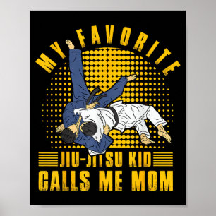Mein Lieblings-Brazilian-Jiu-Jitsu-Kind nennt mich Poster