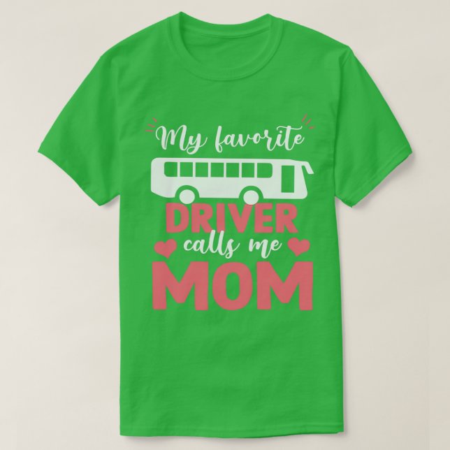 Mein Lieblings-Busfahrer nennt mich Motherx27s d T-Shirt (Design vorne)