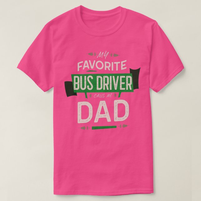 Mein Lieblings-Busfahrer ruft mich Vater an T-Shirt (Design vorne)