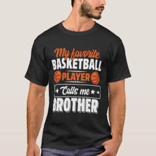 Mein Lieblings-Bysketbyll-Player nennt mich Bruder T-Shirt