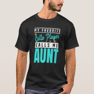 Mein Lieblings-Cello-Spieler nennt mich Tante Cell T-Shirt