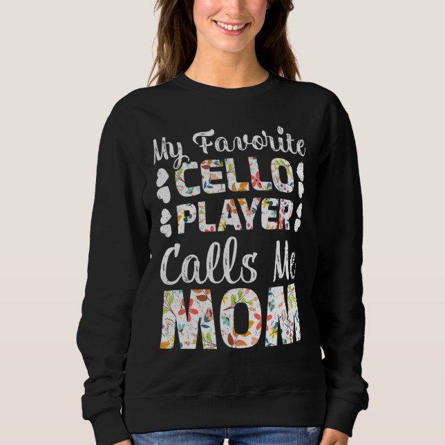 Mein Lieblings-Cello-Spieler ruft mich Mama an Sweatshirt (Vorderseite)