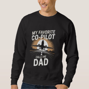 Mein Lieblings-Copilot nennt mich Dad für Flug-Ent Sweatshirt