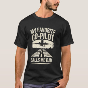 Mein Lieblings-Copilot nennt mich Dad für Flug-Ent T-Shirt