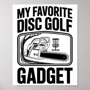 Mein Lieblings-Disc-Golf-Gadget Chainsaw-Witz Disc Poster