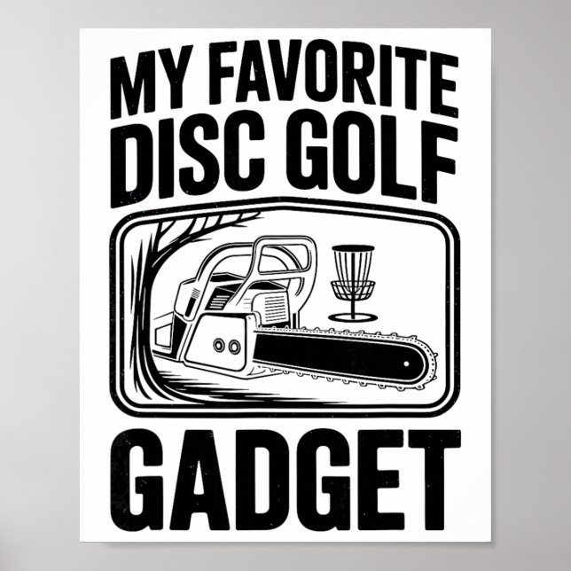 Mein Lieblings-Disc-Golf-Gadget Chainsaw-Witz Disc Poster (Vorne)