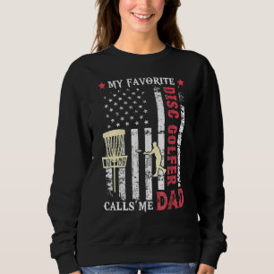 Mein Lieblings-Disk-Golfer nennt mich Vater Usa-Fa Sweatshirt