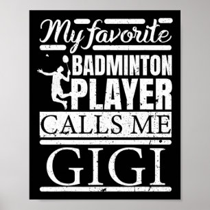 Mein Lieblings-Dminton-Spieler ruft mich Gigi an Poster