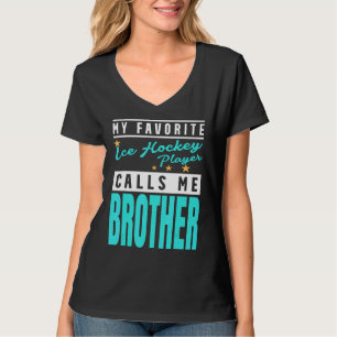 Mein Lieblings-Eishockeyspieler nennt mich Bruder T-Shirt