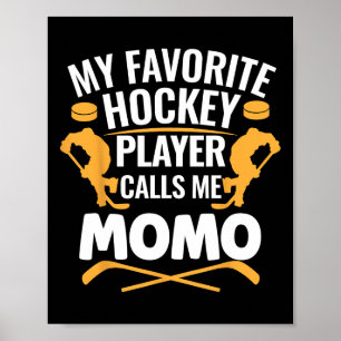 Mein Lieblings-Eishockeyspieler nennt mich Momo Poster