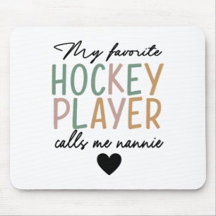 Mein Lieblings-Eishockeyspieler nennt mich Nannie  Mousepad