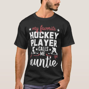 Mein Lieblings-Eishockeyspieler nennt mich Tante H T-Shirt