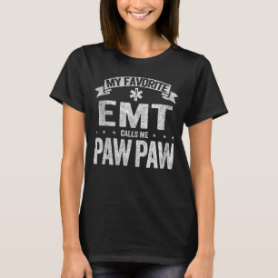 Mein Lieblings-EMT nennt mich Paw Paw Opa Vaters T-Shirt