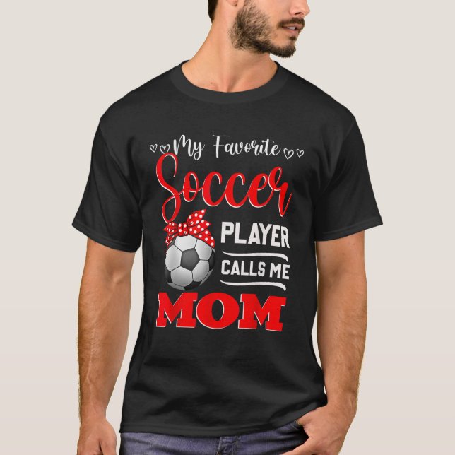Mein Lieblings-Fußballspieler nennt mich Mama-T-Sh T-Shirt (Vorderseite)