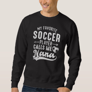 Mein Lieblings-Fußballspieler nennt mich Nana Moth Sweatshirt