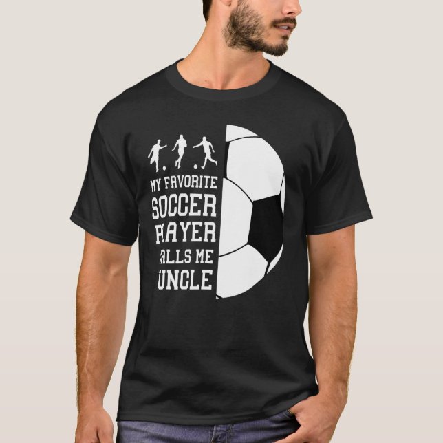 Mein Lieblings-Fußballspieler ruft mich Onkel an T-Shirt (Vorderseite)