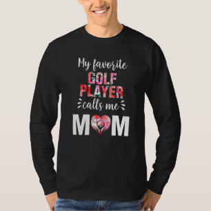 Mein Lieblings-Golfspieler nennt mich Mama T-Shirt