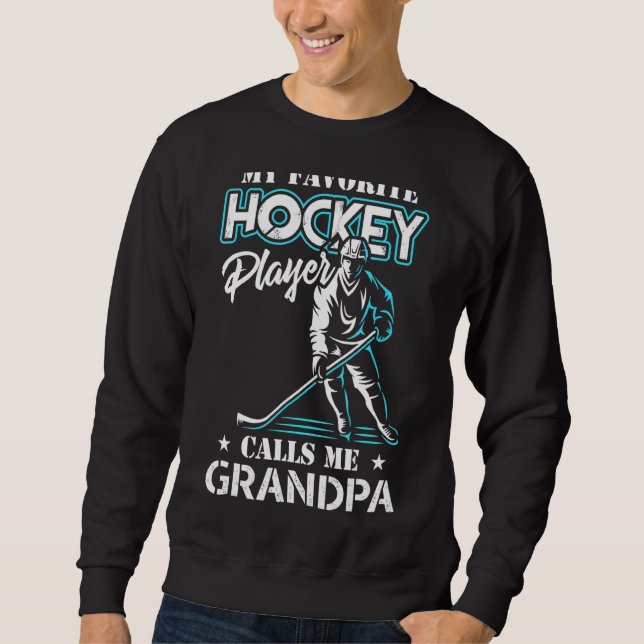 Mein Lieblings-Hockey-Spieler nennt mich Großvater Sweatshirt (Vorderseite)