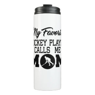 Mein Lieblings-Hockey-Spieler ruft mich Mama Thermosbecher