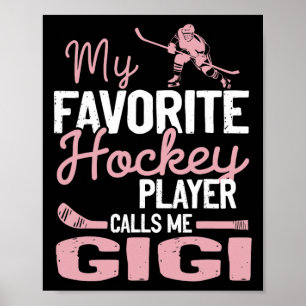 Mein Lieblings-Hockeyspieler nennt mich Gigi Hocke Poster
