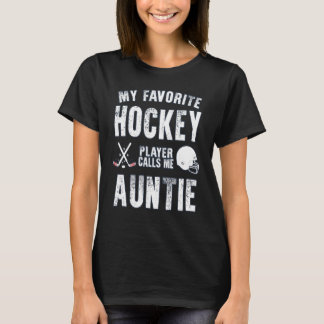 Mein Lieblings-Hockeyspieler nennt mich Tantchen f T-Shirt