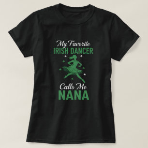 Mein Lieblings-Irische-Tänzer nennt mich Nana T-Shirt