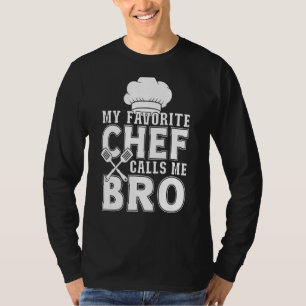 Mein Lieblings-Koch nennt mich "Bro Cooking" T-Shirt