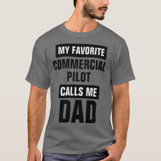 Mein Lieblings-Kommerziell-Pilot ruft mich Vater a T-Shirt