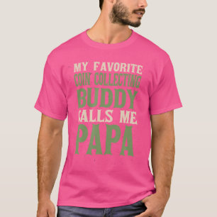 Mein Lieblings-Kumpel-Münzensammler-Papa-Münzensam T-Shirt