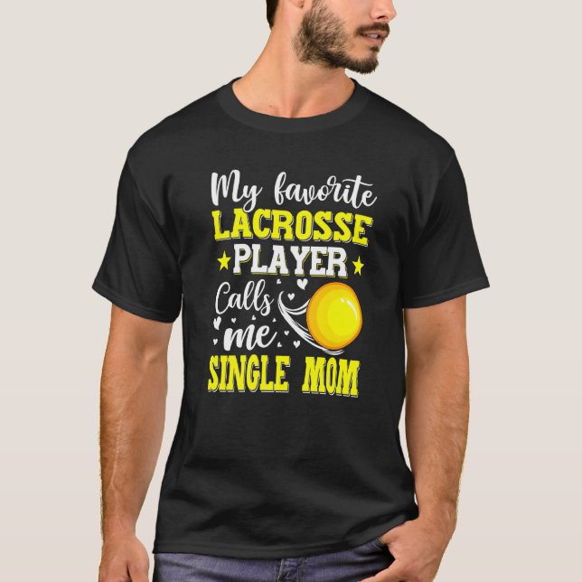 Mein Lieblings-Lacrosse-Player nennt mich Single-M T-Shirt (Vorderseite)