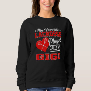 Mein Lieblings-Lacrosse-Player ruft mich Gigi an Sweatshirt