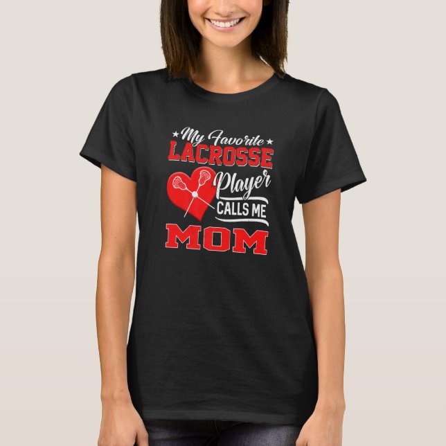 Mein Lieblings-Lacrosse-Player ruft mich Mama an T-Shirt (Vorderseite)
