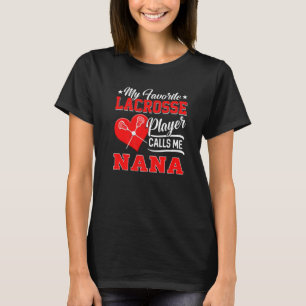 Mein Lieblings-Lacrosse-Player ruft mich Nana an T-Shirt