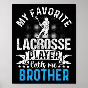 Mein Lieblings-Lacrosse-Spieler nennt mich Brother Poster