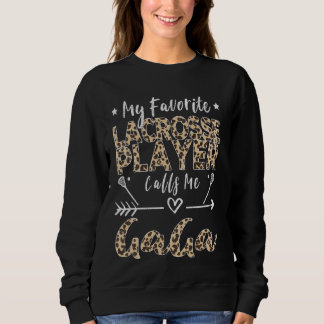Mein Lieblings-Lacrosse-Spieler nennt mich Gaga La Sweatshirt
