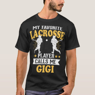 Mein Lieblings-Lacrosse-Spieler nennt mich Gigi T-Shirt