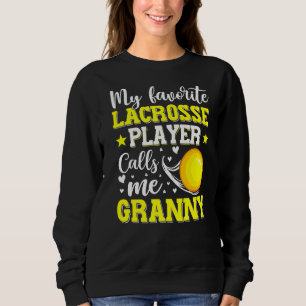 Mein Lieblings-Lacrosse-Spieler nennt mich Granny Sweatshirt